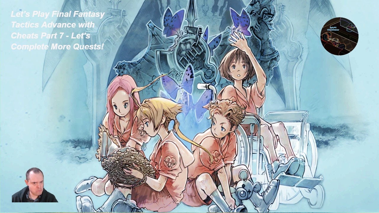Let’s Play Final Fantasy Tactics Advance with Cheats Part 7 - Let’s Complete More Quests!