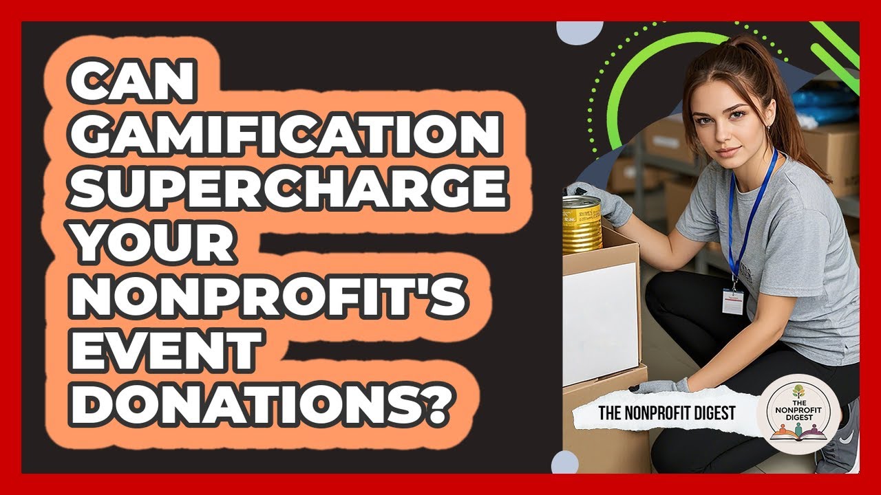Can Gamification Supercharge Your Nonprofit's Event Donations? - The Nonprofit Digest