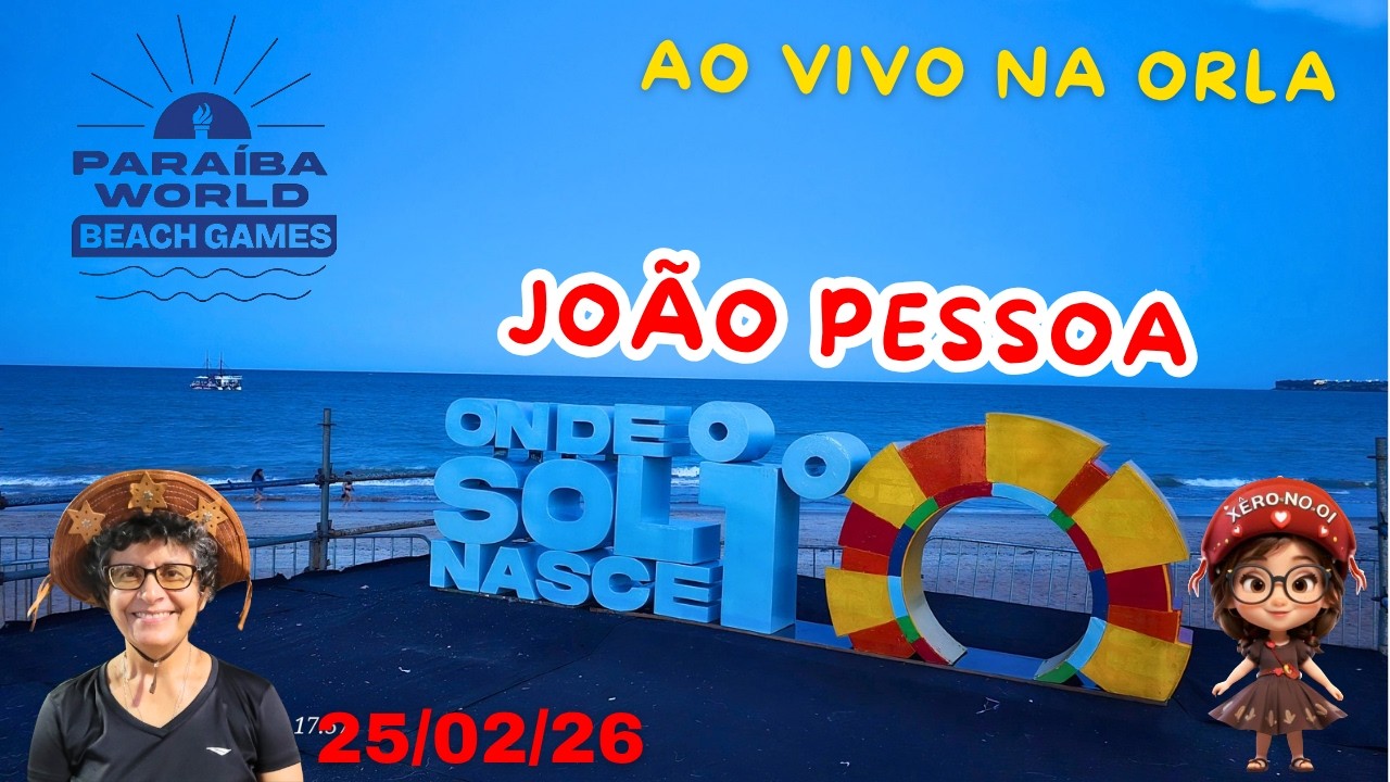 COMEÇOU O PARAÍBA WORLD  BEACH GAMES | JOÃO PESSOA PARAÍBA - BRASIL 25/02/26