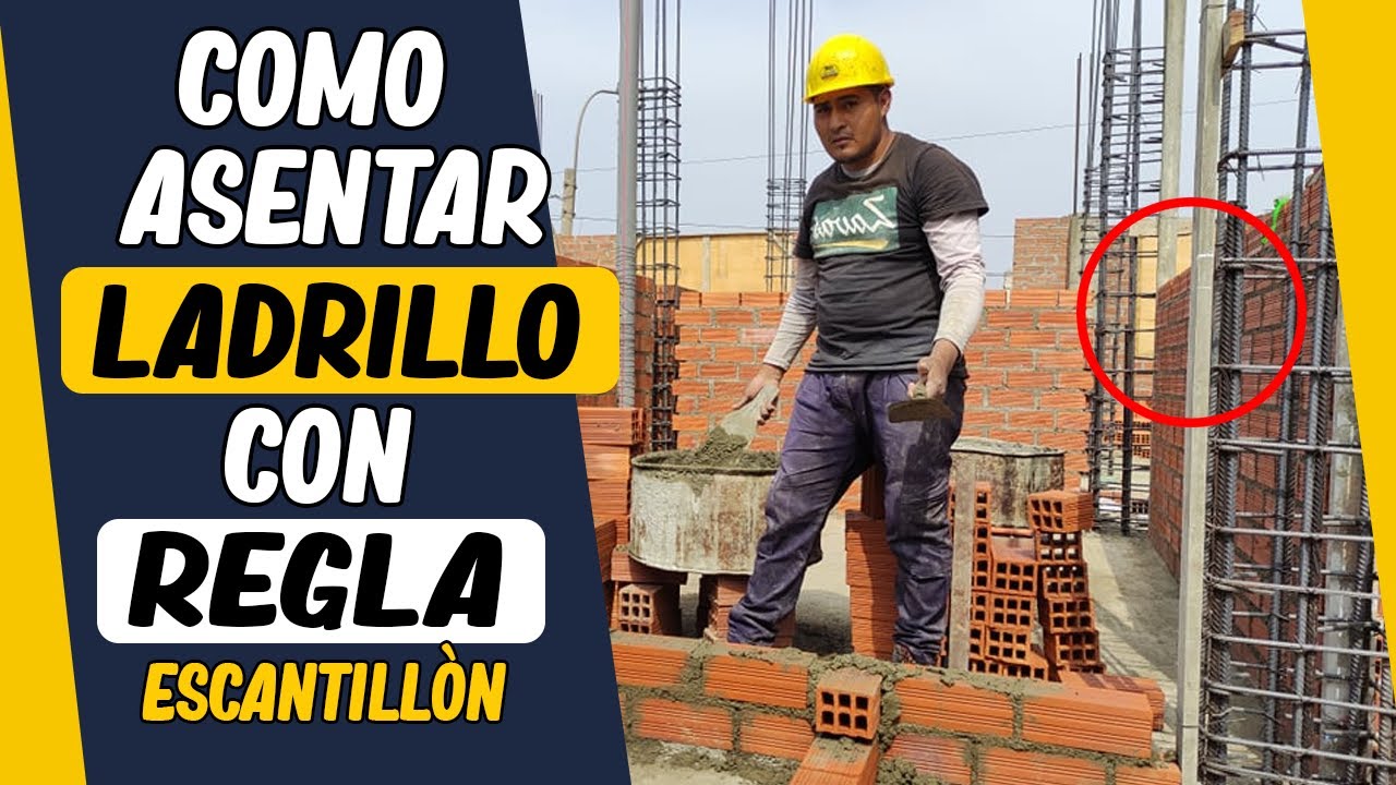 Como Asentar Ladrillo con Regla o Escantillòn (Paso a Paso)
