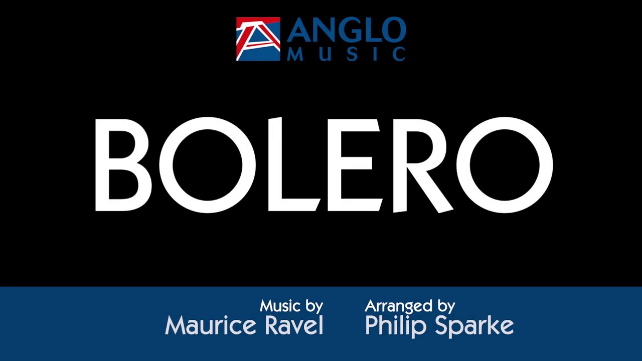 Bolero – Maurice Ravel, arr. by Philip Sparke