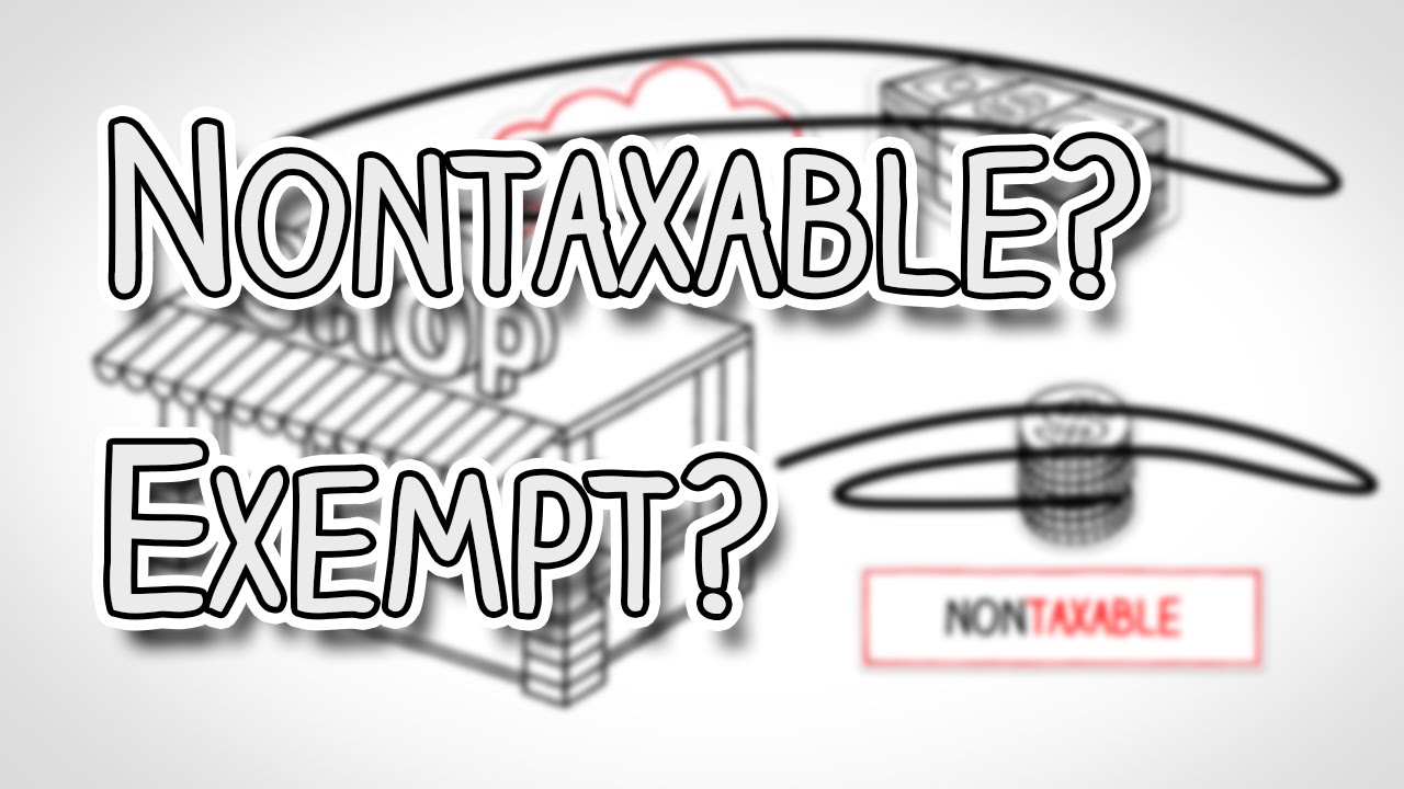 Nontaxable vs Exempt - There is a difference!