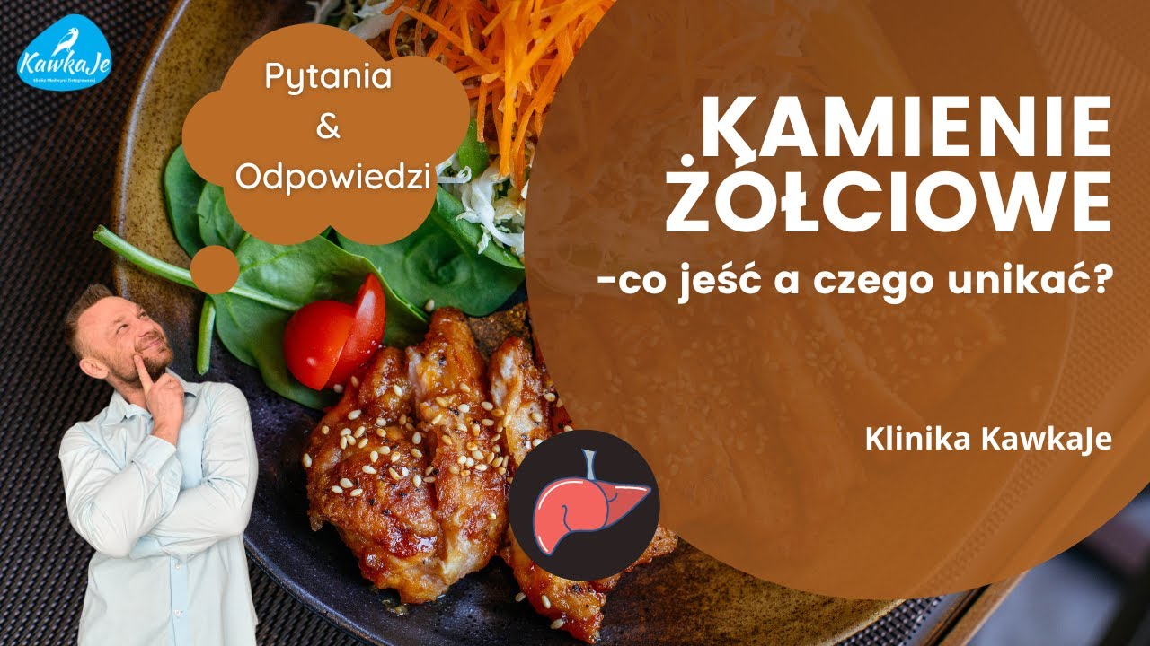 Kamienie żółciowe - co jeść, czego unikać, jak się ich pozbyć KawkaJe [PYTANIA I ODPOWIEDZI]