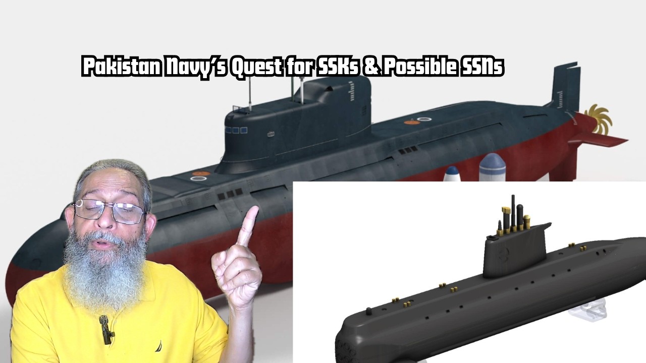 Pakistan Navy's Quest for SSK & Possible SSN EP 48