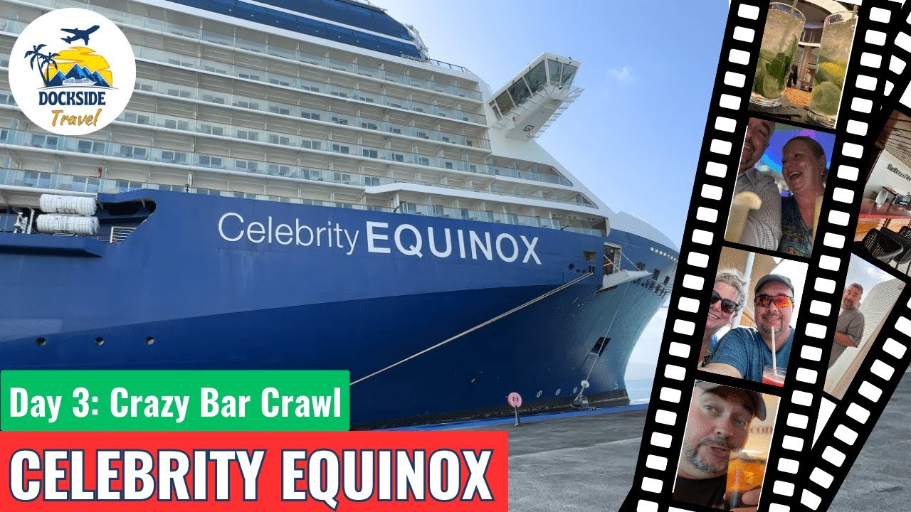 Celebrity Equinox Day 3: Crazy Bar Crawl