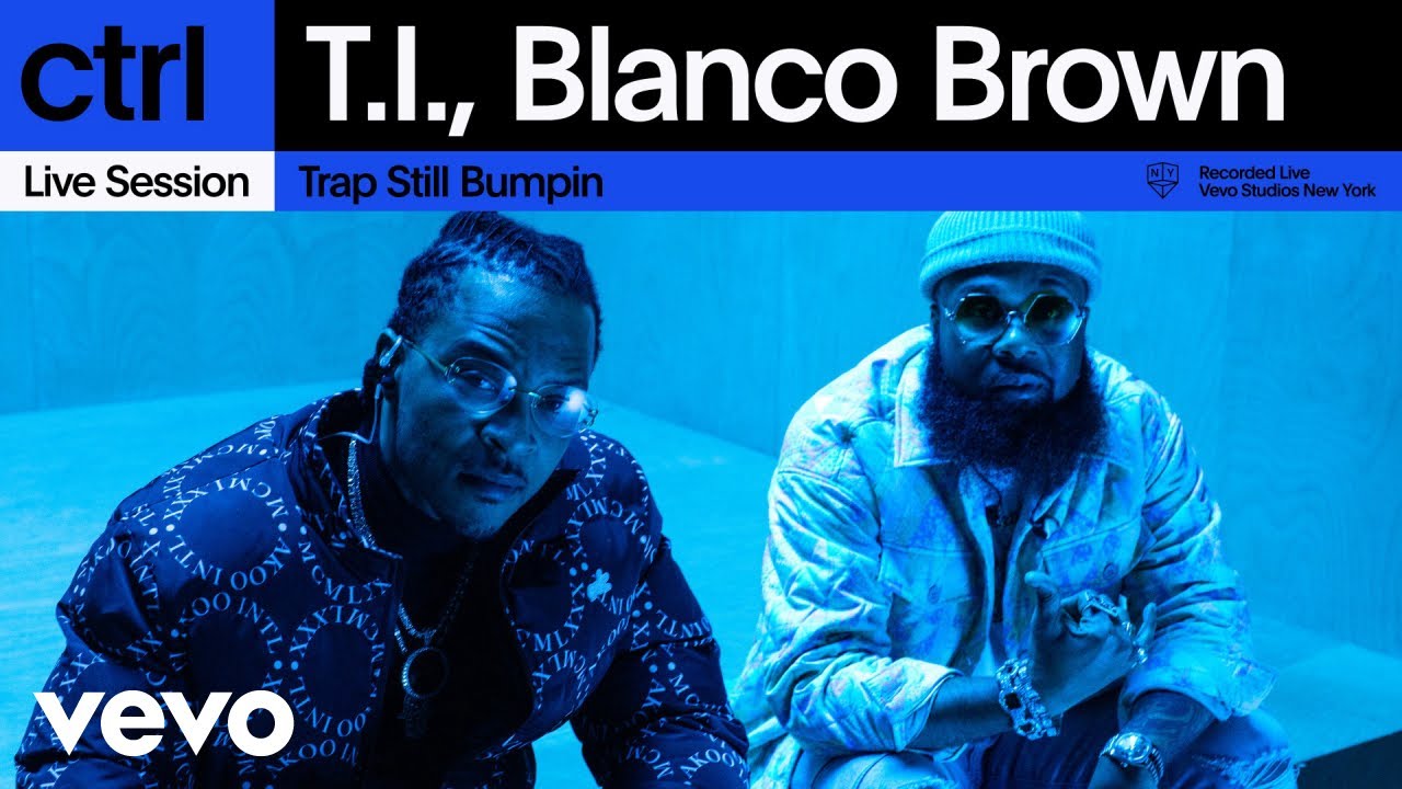 T.I., Blanco Brown - Trap Still Bumpin (Live Session) | Vevo ctrl