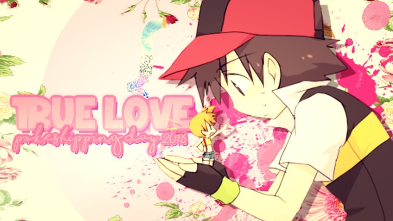 ( FDS ) True Love || Pokeshipping Day 2018 MEP