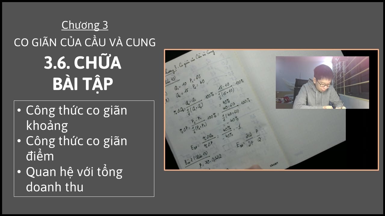 Kinh tế vi mô 1 - Chương 3 - 3.6. Chữa bài tập Co giãn của cầu và cung