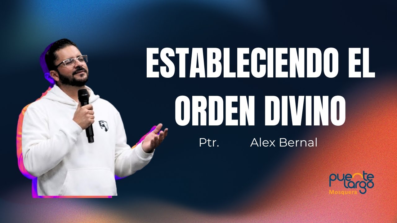 🔴 EN VIVO | ESTABLECIENDO EL ORDEN DIVINO/ Pstr. Alex Bernal