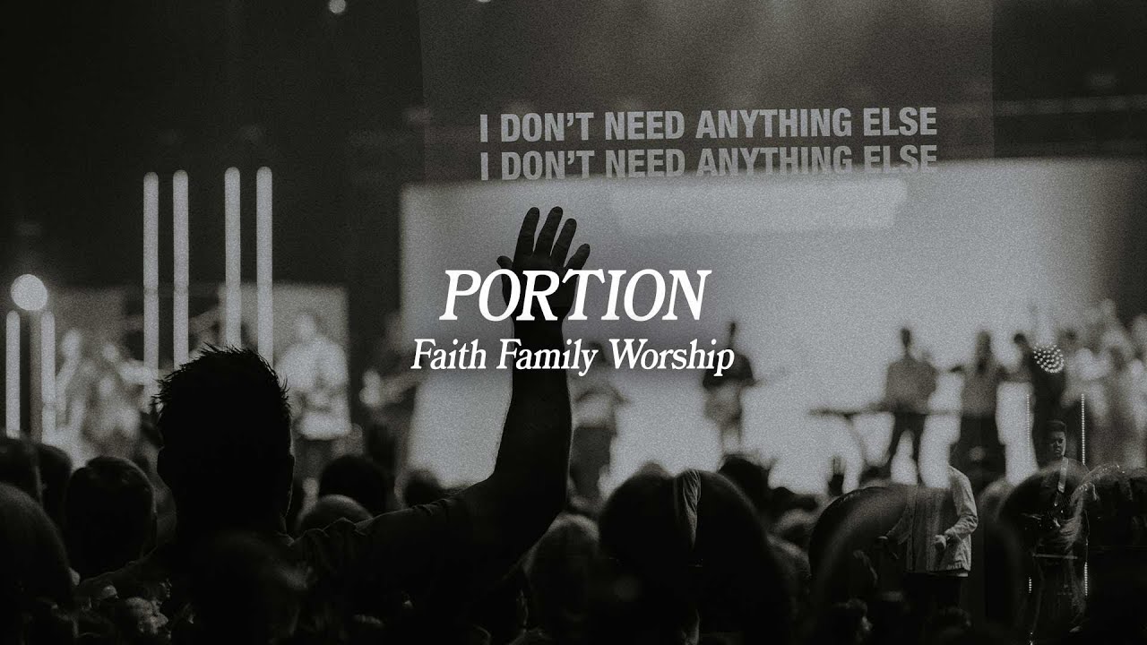 Portion | Faith Family Worship