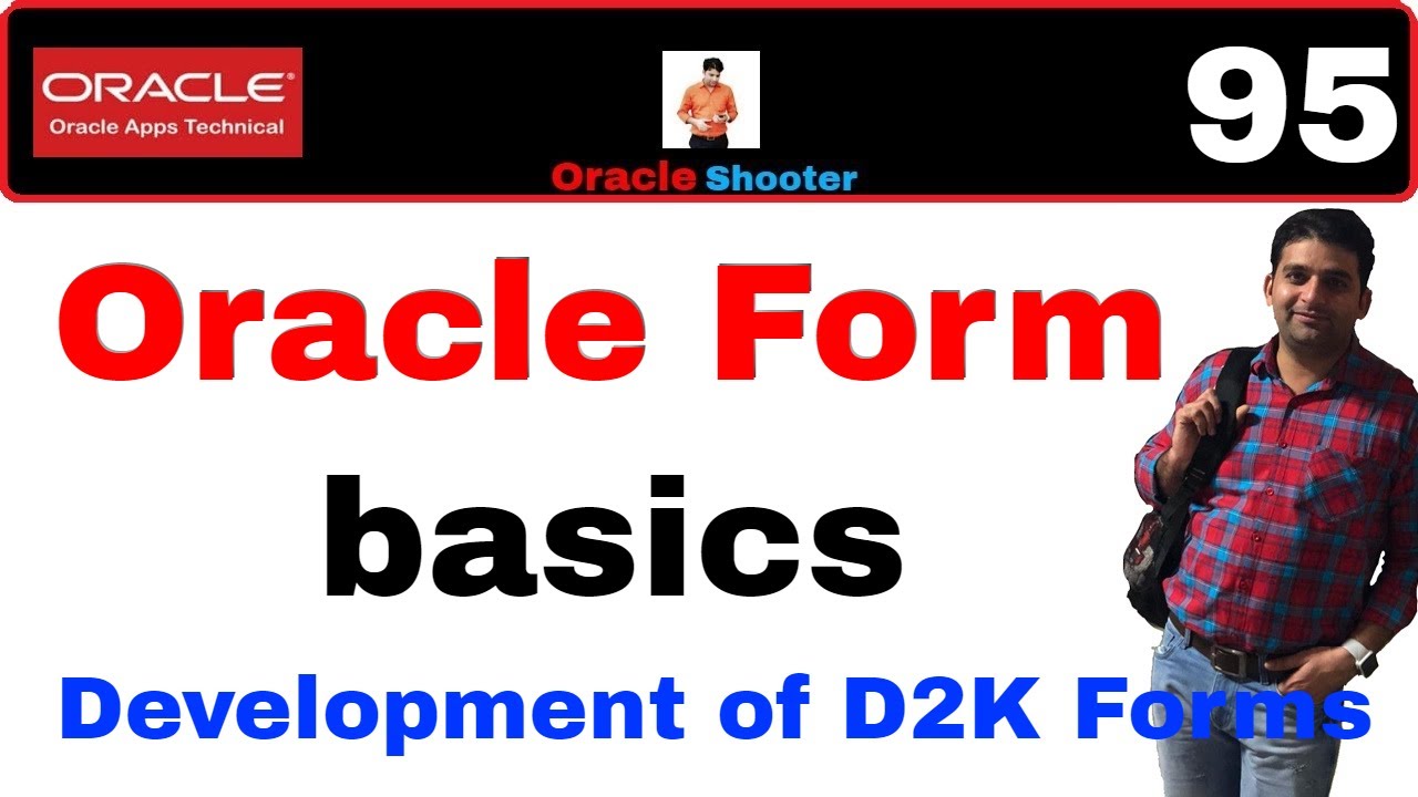 Apps Technical 95: Understand the basics of Oracle Form development l Development of D2K Forms