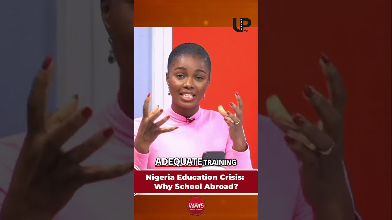 Nigeria Education Crisis: Why School Abroad?