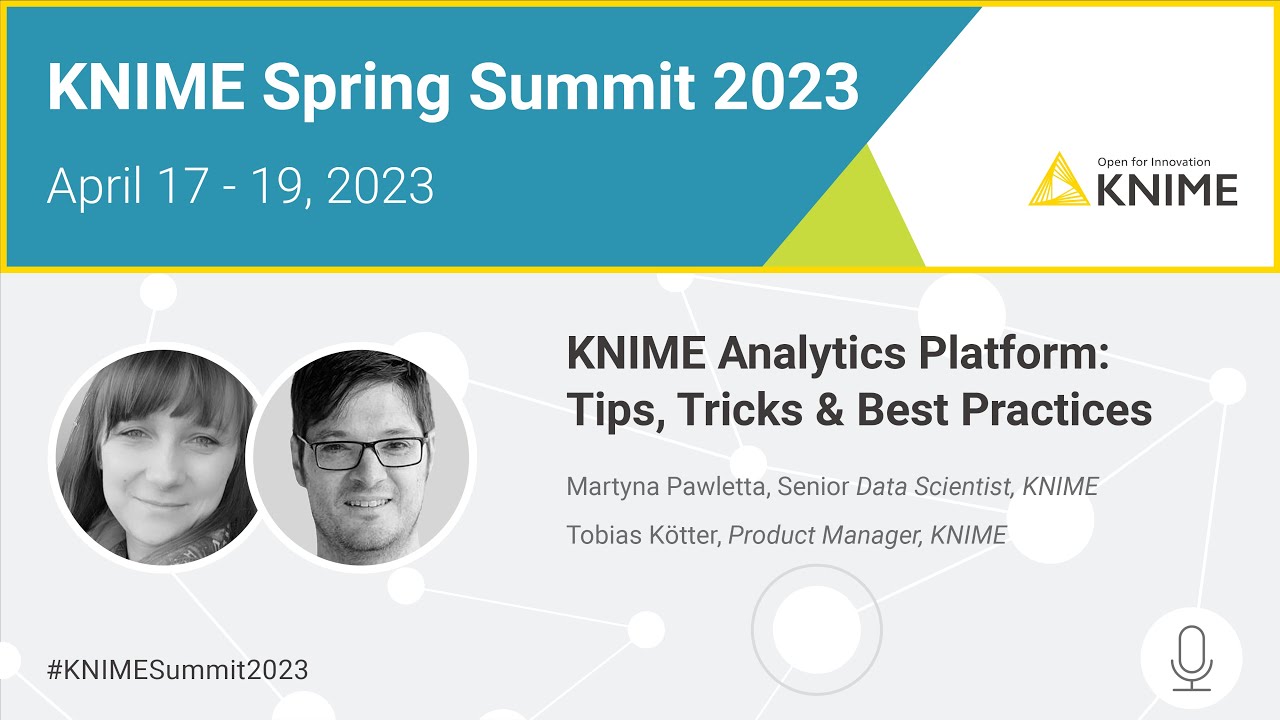 KNIME Analytics Platform: Tips, Tricks & Best Practices - The KNIME Team