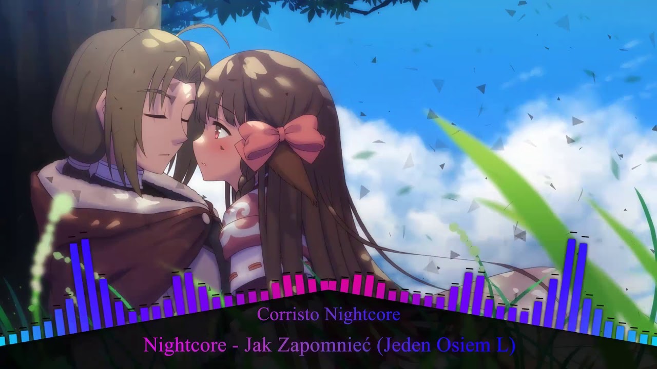 Nightcore - Jak Zapomnieć (Jeden Osiem L)