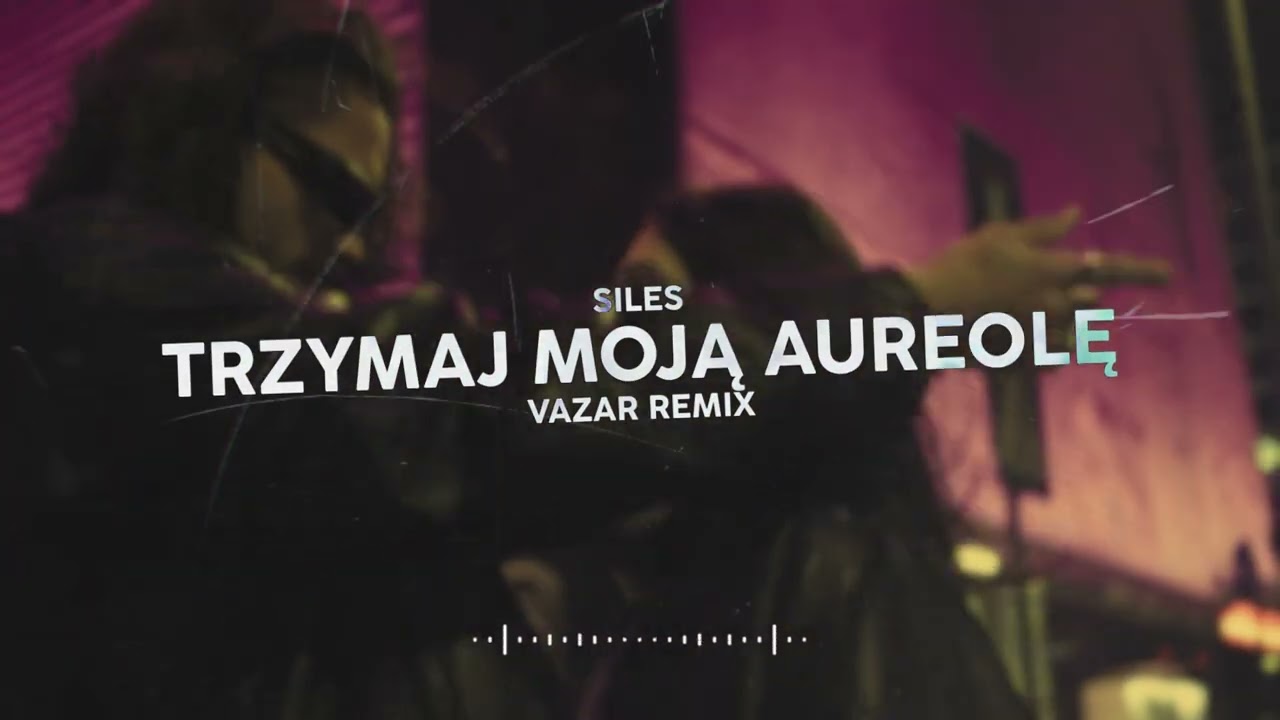 Siles - Trzymaj Moją Aureolę (VAZAR REMIX)