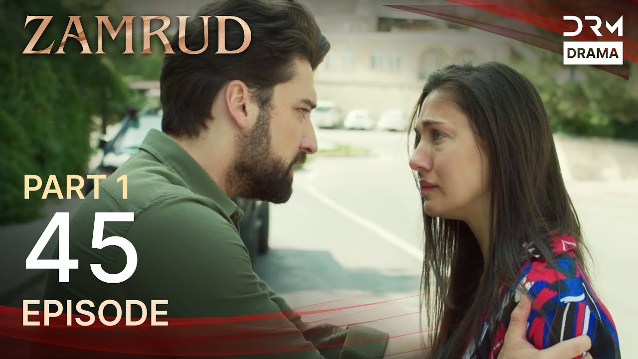 Zamrud | Episode 45 - Part 1 | The Phoenix Turkish Drama Urdu Dubbed | UE1O