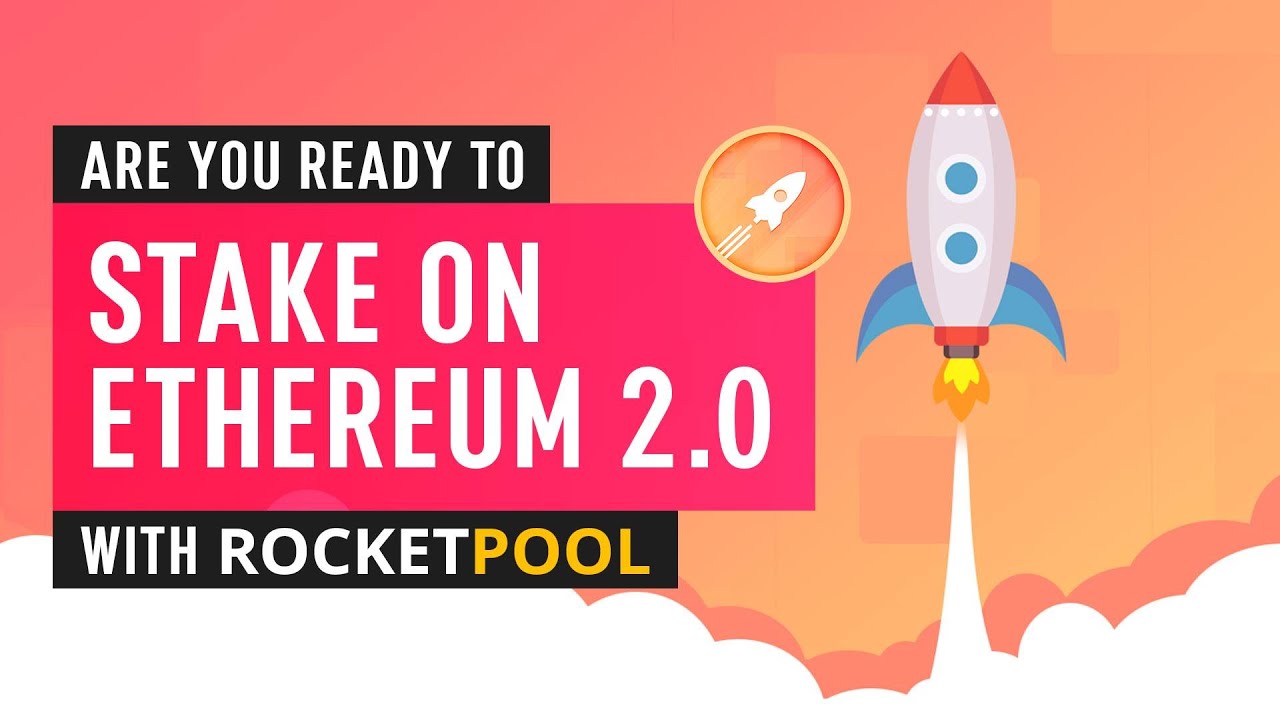 Staking On Ethereum 2.0 - What You Need To Know featuring RocketPool