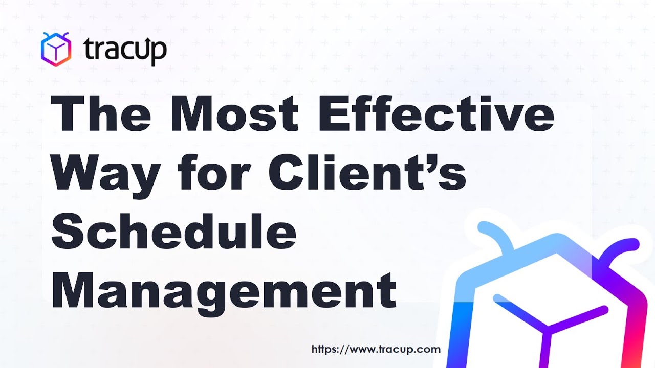 The Most Effective Way for Client&rsquo;s Schedule Management