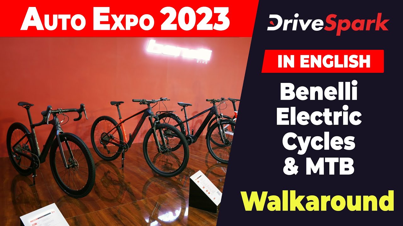 Auto Expo 2023: Benelli Electric Cycles & MTB Walkaround | Punith Bharadwaj | DriveSpark