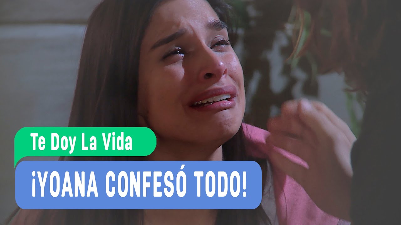 Te doy la vida - ¡Yoana confesó todo! - Mejores Momentos / Capítulo 97