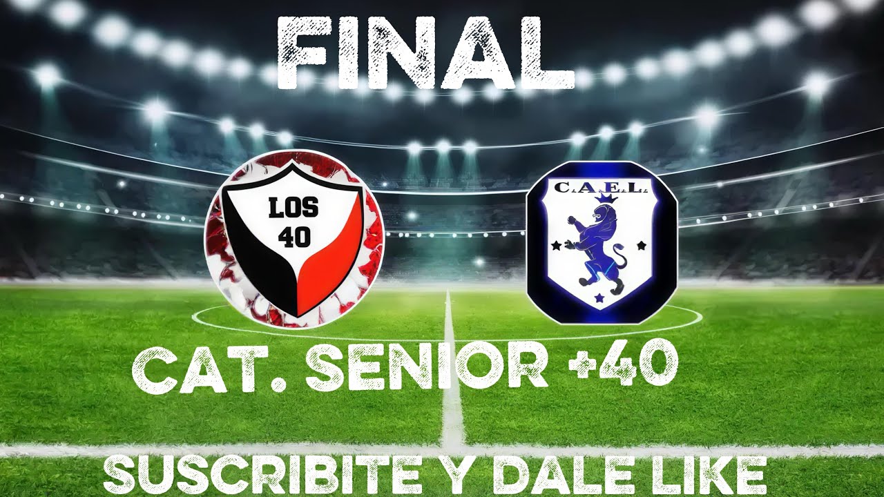FINAL y PARTIDASO !! Los 40 vs C.A.E.L cat. Senior +40 1er tiempo 