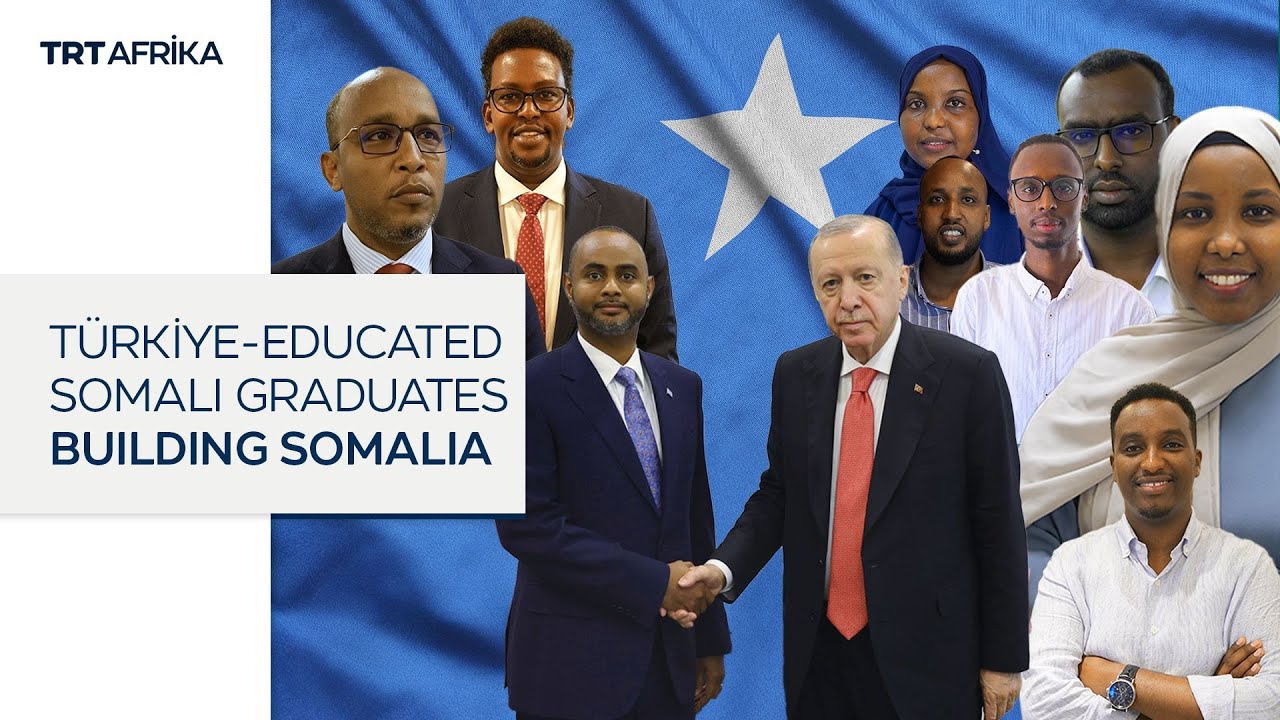 How Türkiye-Trained Somalis Drive Somalia's Development