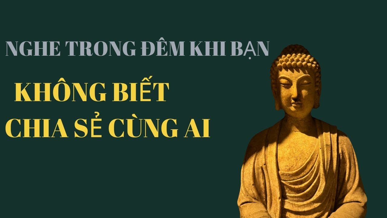 NGHE TRONG ĐÊM KHI BẠN KHÔNG BIẾT CHIA SẺ CÙNG AI
