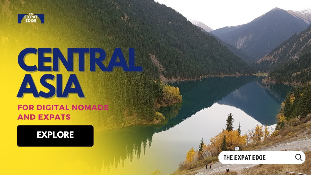 Central Asia for Digital Nomads and Expats