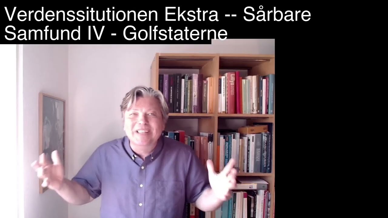 Verdenssituationen -- Sårbare Samfund IV - Golfstaterne