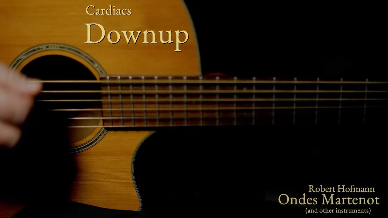 Cardiacs - Downup | Robert Hofmann, Ondes Martenot