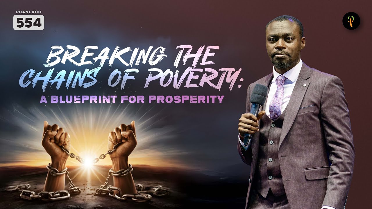 Breaking the Chains of Poverty: A Blueprint for Prosperity | Phaneroo 554 | Apostle Grace Lubega