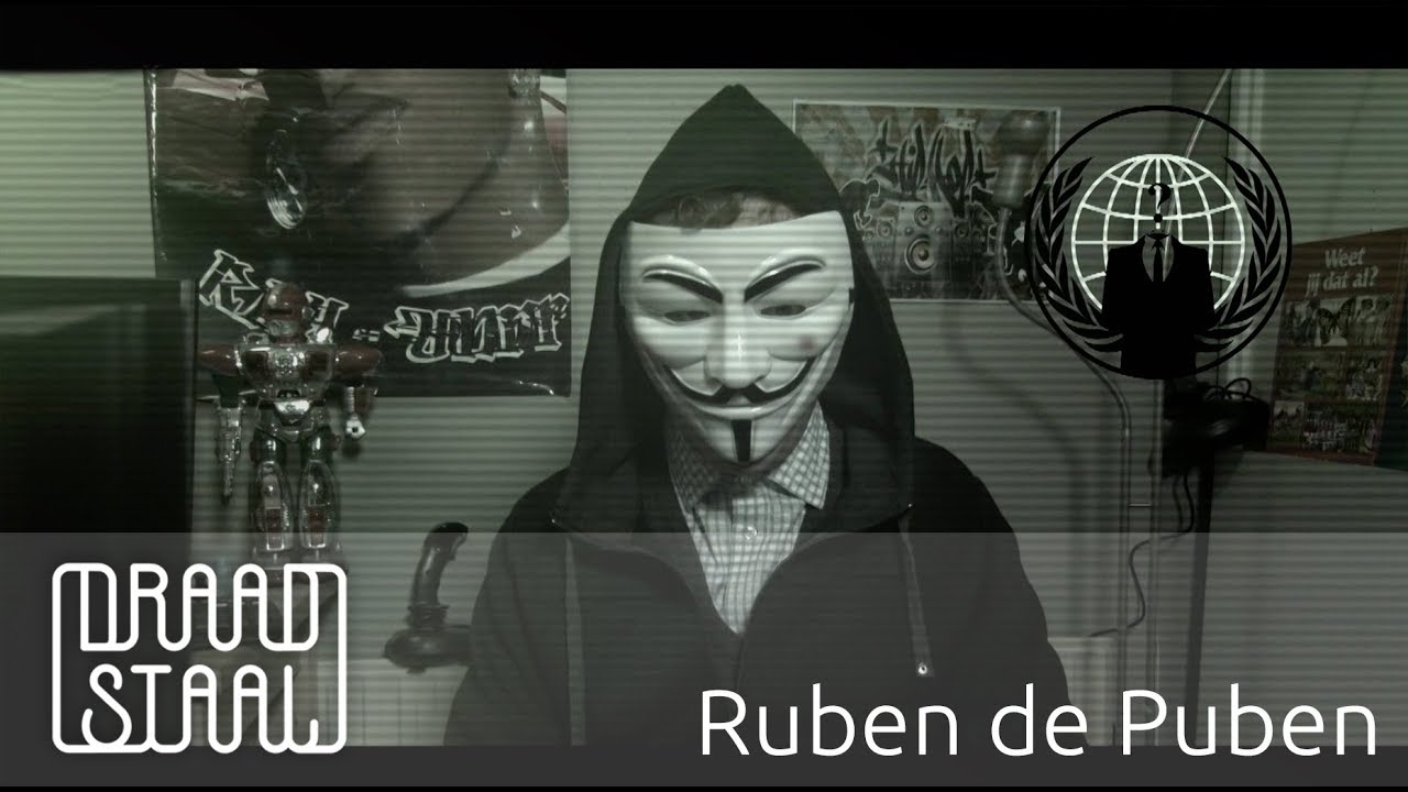 Ruben de Puben is lid van Anonymous | Draadstaal