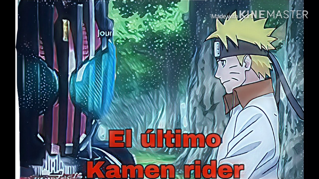Naruto el último kamen rider cap 1