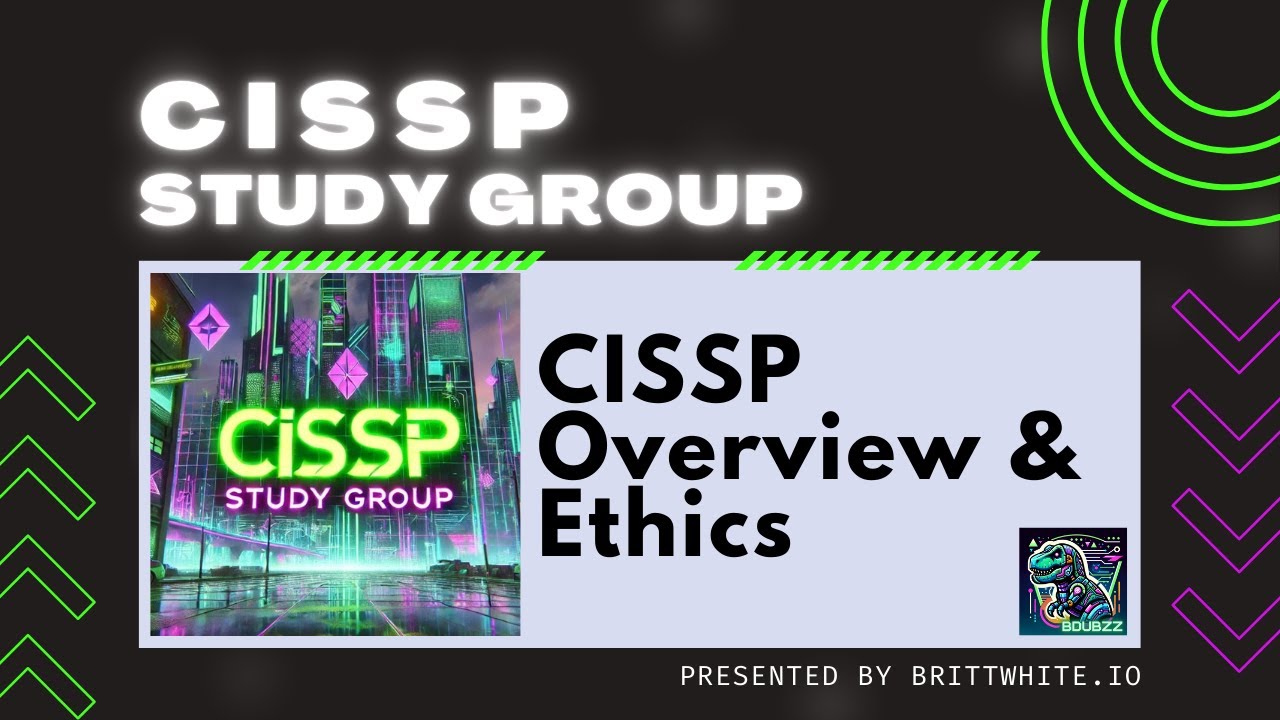 CISSP Overview & Ethics