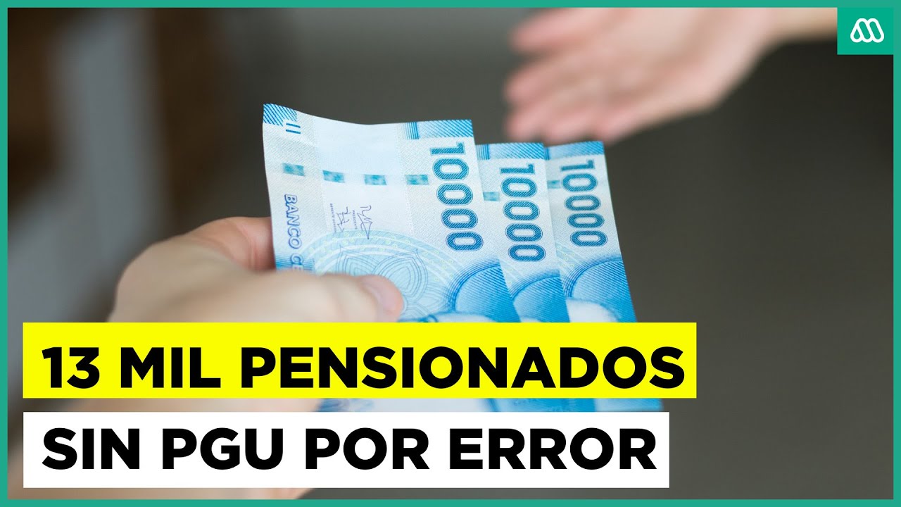 13 mil pensionados denuncian que por error les quitaron la PGU
