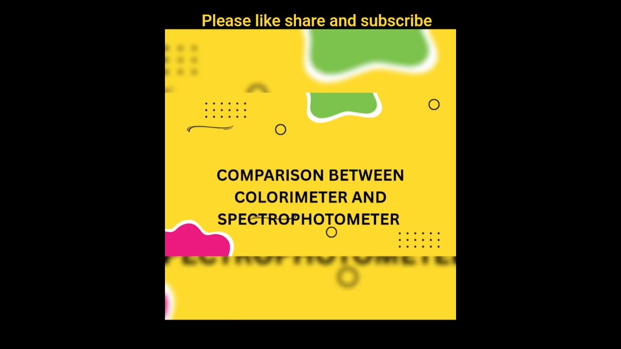 Comparison between Colorimeter and spectrophotometer