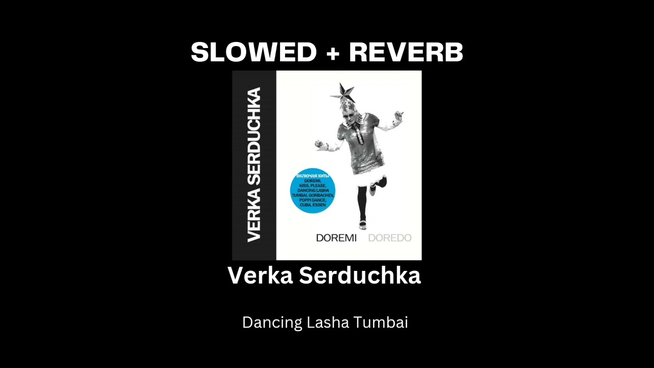 [SLOWED + REVERB] Verka Serduchka - Dancing Lasha Tumbai