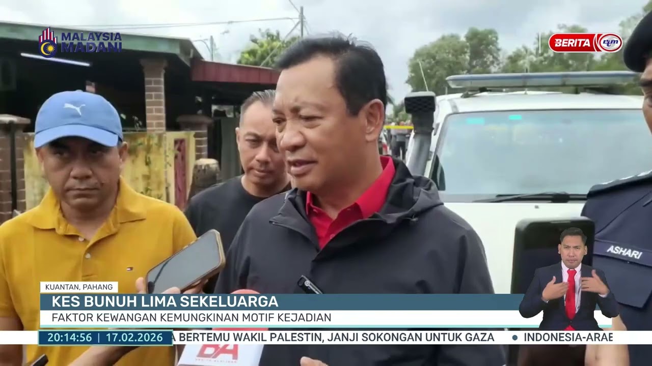 17 FEB 2026 - BERITA PERDANA - KES BUNUH LIMA SEKELUARGA: FAKTOR KEWANGAN KEMUNGKINAN MOTIF KEJADIAN