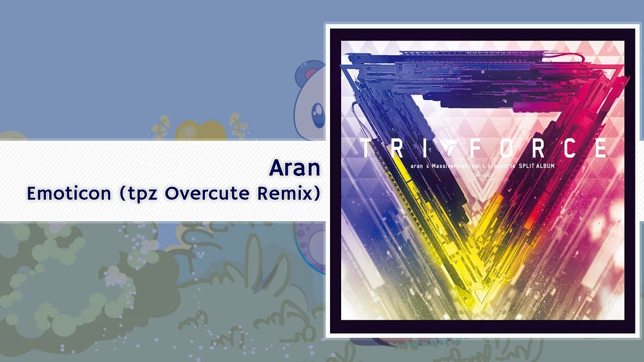 Aran - Emoticon (tpz Overcute Remix)