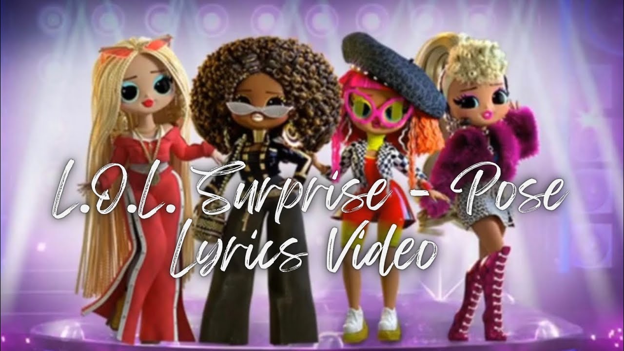 L.O.L. Surprise - Pose (Lyrics Video)