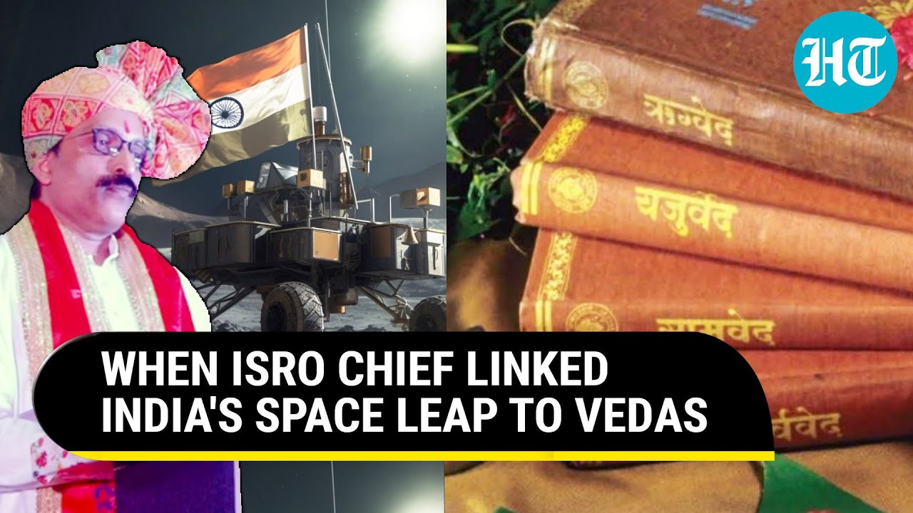 ISRO Chief Links Science To Vedas; ‘West Repacked Discoveries Of Vedic Times' | Old Video Goes Viral