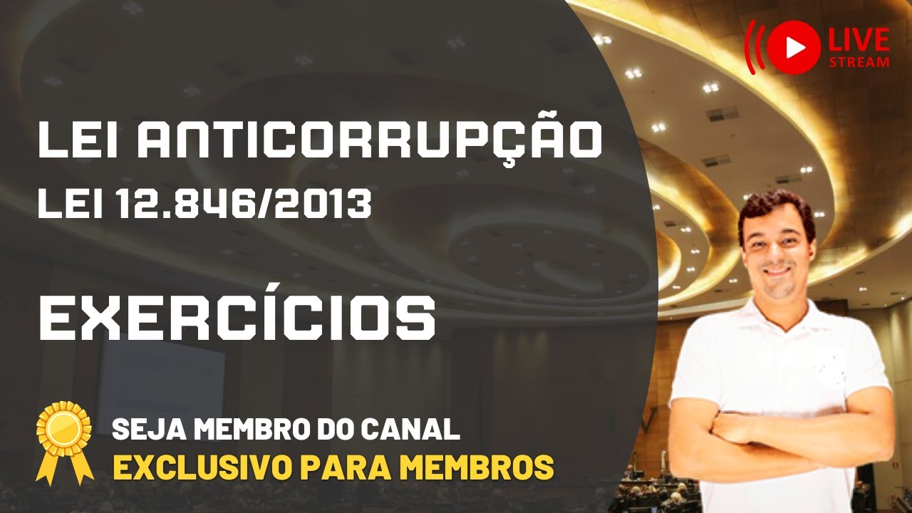 AULA 01. EXERCÍCIOS LEI ANTICORRUPÇÃO | LEGISLAÇÃO ESPECÍFICA