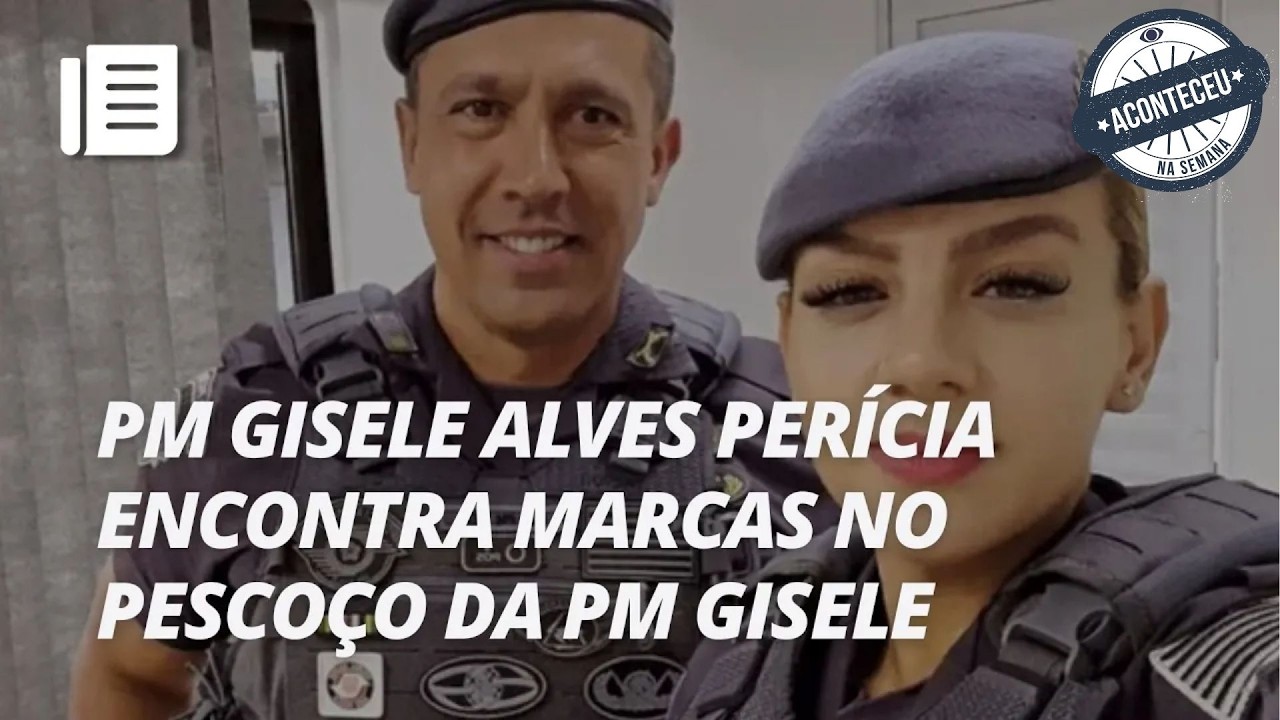 Nova perícia encontra escoriações no pescoço da PM Gisele Alves | Aconteceu na Semana