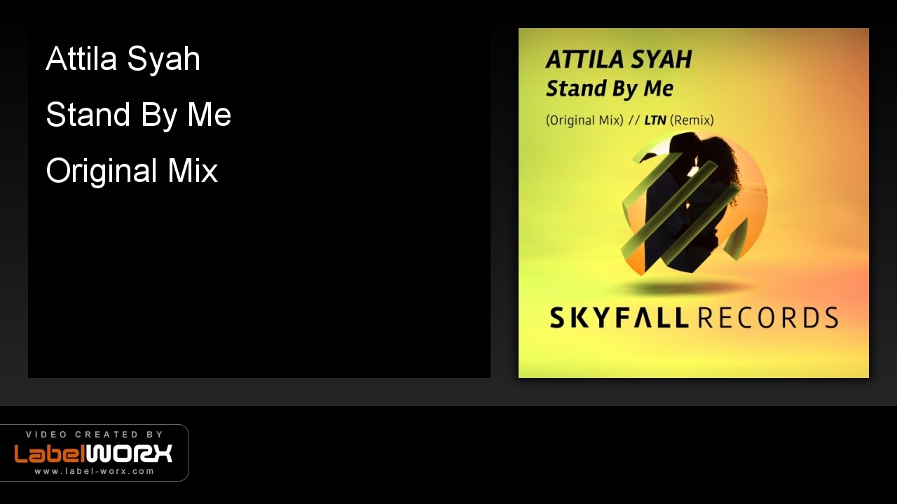 Attila Syah - Stand By Me (Original Mix)