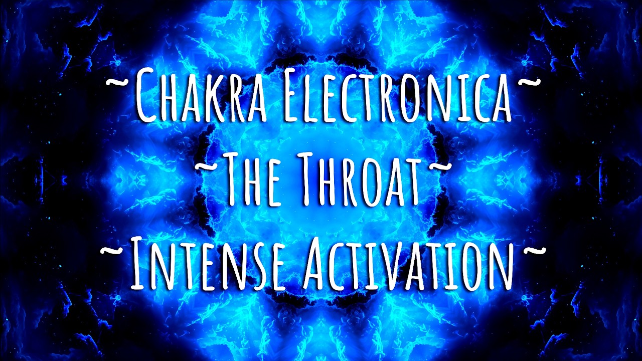 Chakra Electronica THROAT / Intense Energizing Activation