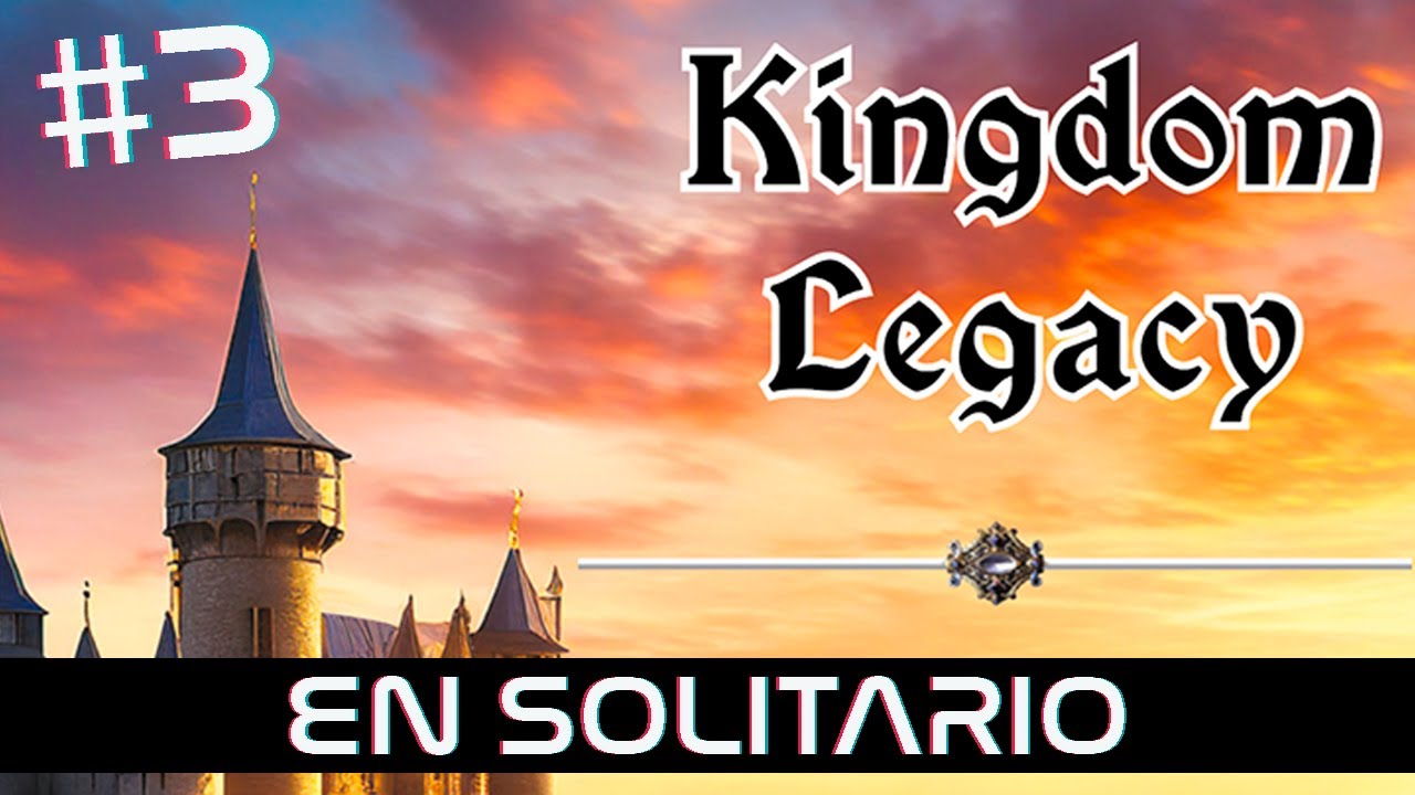 Partida a 🏰Kingdom Legacy🏰 #3 EN SOLITARIO