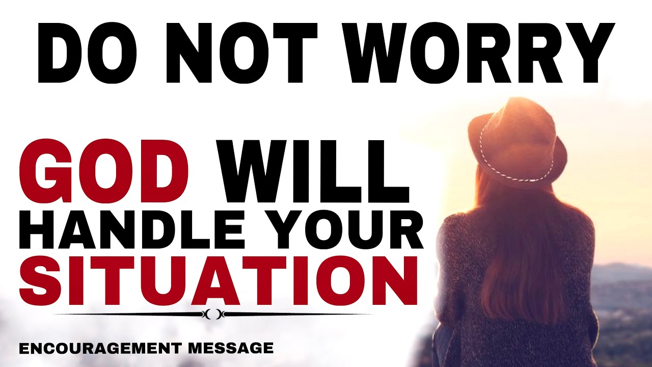 WATCH HOW GOD WILL HANDLE IT ALL JUST STOP WORRYING - CHRISTIAN MOTIVATION