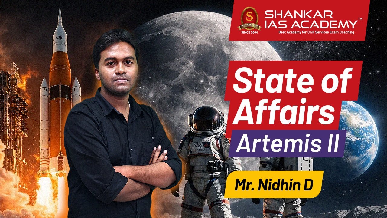 “Artemis II 🚀The Real-Life Interstellar Moment” | State of Affairs | Shankar IAS Academy | UPSC 2026