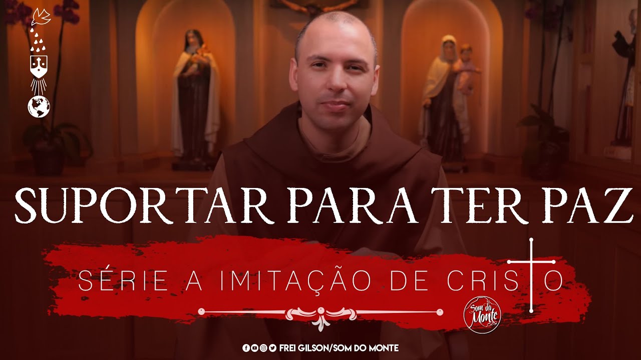 Suportar para ter paz | Série A Imitação de Cristo - #115