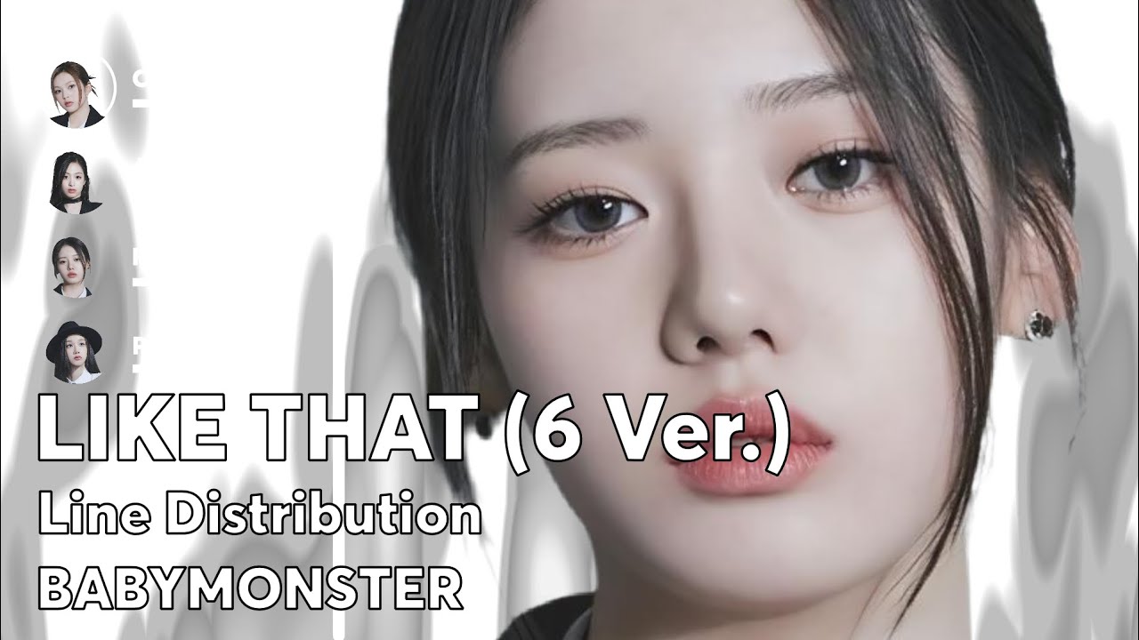 BABYMONSTER - LIKE THAT (6 Ver.) | Line Distribution